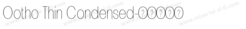 Ootho Thin Condensed字体转换